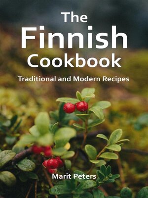 cover image of The Finnish Cookbook Traditional and Modern Recipes